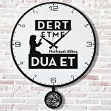 Kişiye Özel Dert etme, Dua et Tasarımlı Hediye Sallanan Sarkaçlı Saat KA07-1440
