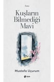 Kuşların Bilmediği Mavi