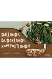 Dallandı, Budaklandı, Kompostlandı!