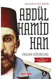 Payitahtın Son Sahibi Abdülhamid Han