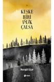 Keşke Biri Islık Çalsa
