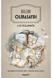Bilim Olmasaydı