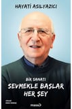 Bir Sanatı Sevmekle Başlar Her Şey