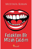 Felekten Bir Mizah Çaldım