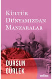Kültür Dünyamızdan Manzaralar