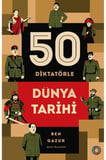 50 Diktatörle Dünya Tarihi
