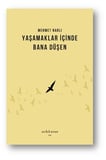 Yaşamaklar İçinde Bana Düşen
