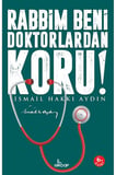 Rabbim Beni Doktorlardan Koru!
