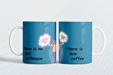 There is np bad colleague There is less coffee (Kötü çalışma arkadaşı yok daha az kahve var ENG) Hediye Kupa Love Bug-T