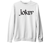 Joker - Write with Calligraphy Beyaz Erkek Kalın Sweatshirt