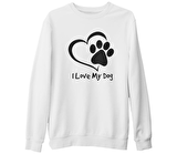 Love my Dog Beyaz Kalın Sweatshirt