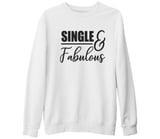 Single and Fabulous Beyaz Kalın Sweatshirt