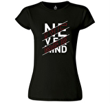 Never Mind Siyah Bayan Tshirt