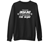 Bodybuilding - Train Insane  Siyah Erkek Kalın Sweatshirt