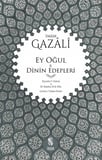 Ey Oğul & Dinin Edepleri