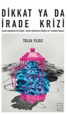 Dikkat Ya Da İrade Krizi
