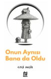 Onun Aynısı Bana da Oldu