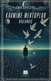 Kavmime Mektuplar Başlangıç