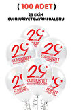 ( 100 Adet ) 29 Ekim Baskılı Cumhuriyet Bayramı Balonu Kırmızı Beyaz Balon 12'' Süsleme Milli Bayram