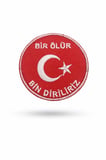 Delux Serisi Model Arması Motif Nakış Patch Bir Ölür Bin Diriliriz