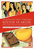 İslamiyet'ten Önce Türklerde Kültür ve Müzik