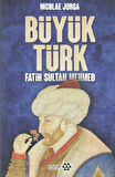 Büyük Türk Fatih Sultan Mehmed