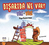 Dışarıda Ne Var? - Vili ile Vigi