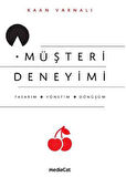 Müşteri Deneyimi (Tasarım, Yönetim, Dönüşüm)