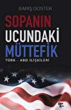 Sopanın Ucundaki Müttefik - Türk - ABD İlişkileri