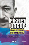 Fikret Ürgüp Dünyasında Bir Marjinal