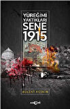 Yüreğimi Yaktıkları Sene 1915