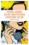 Theodor Adorno - Kültür Endüstrisinin Kıskacında Kültür