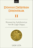 Dünyayı Değiştiren Düşünürler 2 - Rönesans'tan Aydınlanma'ya Yeni Bir Çağın Doğuşu