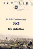 Bir Eski Zaman Güzeli: Buca / İzmirim - 12