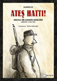 Ateş Hattı ! - Meçhul Bir Askerin Günlüğü (Ağustos-Eylül 1914)