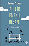 Ah Bir Emekli Olsam!