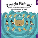 Yavaşla Pisican!