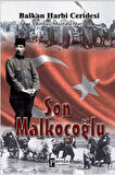 Son Malkoçoğlu: Balkan Harbi Ceridesi