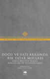 Doğu ve Batı Arasında Bir Tatar Mollası