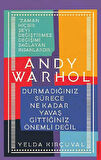Andy Warhol-Durmadığınız Sürece Ne Kadar Yavaş Gittiğiniz Önemli Değil