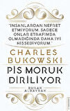 Charles Bukowski - Pis Moruk Diriliyor