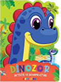 Dinozor / Aktivite ve Boyama Kitabı Serisi