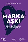 Marka Aşkı Güçlü Tüketici-Marka Bağları Oluşturma