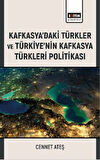 Kafkasya’Daki Türkler Ve Türkiye’Nin Kafkasya Türkleri Politikası