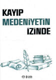 Kayıp Medeniyetin İzinde