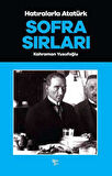 Sofra Sırları - Hatıralarla Atatürk
