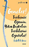Gençler, Tarihinizi Öğrenin,  Yoksa Başkaları Tarihlerini Öğretirler!