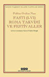 Fasti (I-VI) Roma Takvimi ve Festivaller