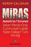 Miras: Atatürk’ün 7 Emaneti Vatan - Meclis – Ordu - Cumhuriyet – Laiklik - Kadın Hakları - Türk Kiml