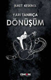 Yarı Tanrıça Dönüşüm
